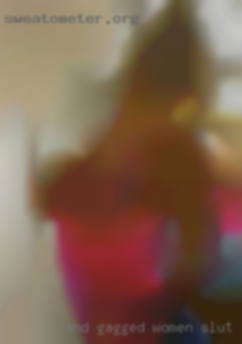Hand gagged women slut fantasy near Lancaster.